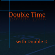 Double Time with Double D 