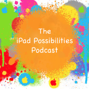 The iPad Possibilities Podcast