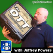 Geekazine Network with Jeffrey Powers » The OTT