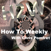 How-To Weekly Podcast with Chris Pomfret