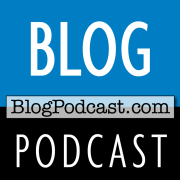 Blog Podcast - Blogs, Blogging & Content Management by BlogPodcast.com