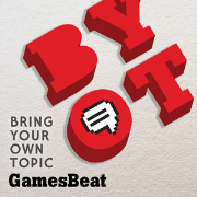 BYOT: The GamesBeat Podcast