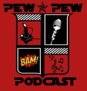 Pew Pew Podcast