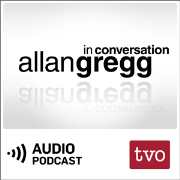 Allan Gregg in Conversation (Audio)