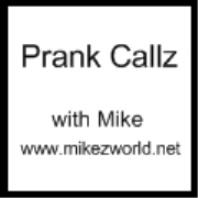 Prank Callz - with Mike