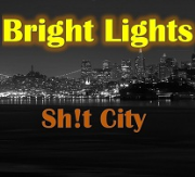 Bright Lights Sh!t City