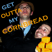 Get Outta My Cornbread