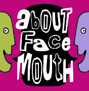 About Face Mouth