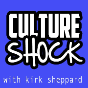 Culture Shock with Kirk Sheppard