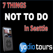 Seattle: 7 things NOT to do while visiting