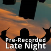 Pre-Recorded Late Night