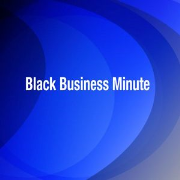 Black Business Minute