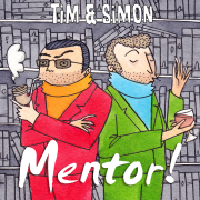 Tim and Simon: Mentor!