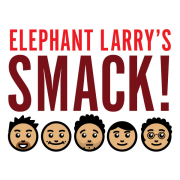 Elephant Larry's SMACK!