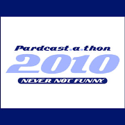 Never Not Funny Primo Video - Pardcast-A-Thon 2010