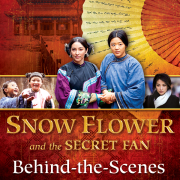 Behind-the-Scenes: Snow Flower And The Secret Fan