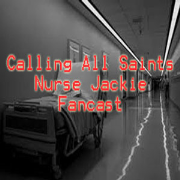 Calling All Saints - Nurse Jackie Fancast