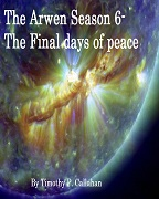 The Arwen, Season 6: The Final Days of Peace
