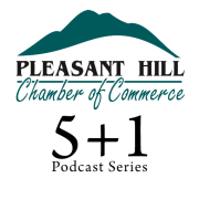 Pleasant Hill, California Chamber of Commerce 5+1 Podcast Series