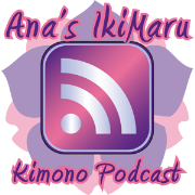 Anas IkiMaru Kimono Podcast