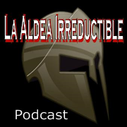 PODCAST LA ALDEA IRREDUCTIBLE