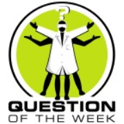 Question of the Week - From the Naked Scientists