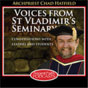 Voices From St Vladimir’s Seminary