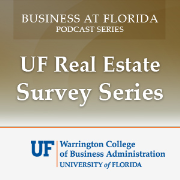 Business at Florida - UF Real Estate Survey Series (Audio)