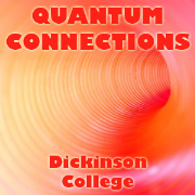 Dickinson College: Quantum Connections