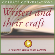 Colgate Conversations: Writers and their craft