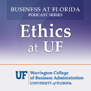 Business at Florida Podcasts - Ethics at UF (Audio)