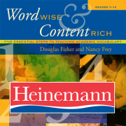 Heinemann: Word Wise & Content Rich by Douglass Fisher and Nancy Frey