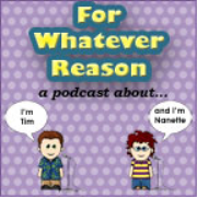 For Whatever Reason - a podcast about...