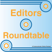The Communicator Online - Editors Roundtable