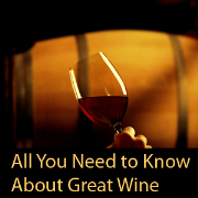 All You Need To Know About Great Wine