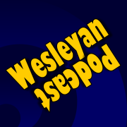 Wesleyan Podcast