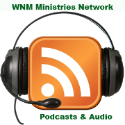WNM Ministries Network Podcast