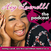 The Hey Luenell! Radio Show Podcast