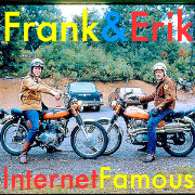 Frank and Erik Internet Famous