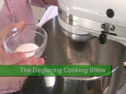 The Deglazing Cooking Show
