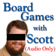 Board Games wtih Scott Audio Only