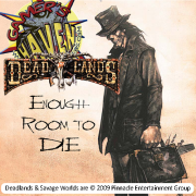 Gamer's Haven - Deadlands Reloaded - Enough Room to Die