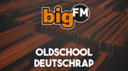 bigFM Oldschool Deutschrap