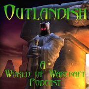 Outlandish: A World of Warcraft Podcast