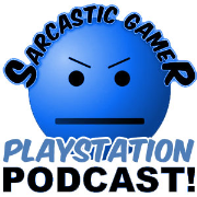 Sarcastic Gamer » Playstation Podcast