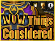 WoW Radio : WoW Things Considered - A World of Warcraft Podcast