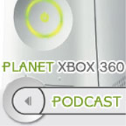 Planet Xbox 360 Podcast