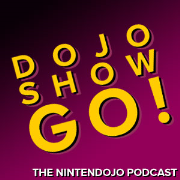 Dojo-Show-Go! The Nintendojo Podcast