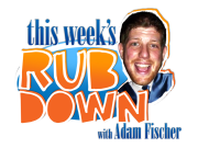 This Week's Rubdown with Adam Fischer