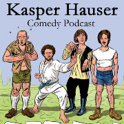 The Kasper Hauser Comedy Podcast